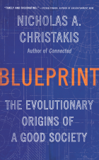 Blueprint: The Evolutionary Origins of a Good Society Blueprint: The Evolutionary Origins of a Good Society